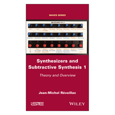 Synthesizers and Subtractive Synthesis 1 : Theory and Overview, 와일리