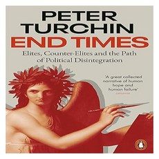End Times:Elites Counter-Elites and the Path of Political Disintegration, 「Peter Turchin」, Penguin Books Ltd (UK), 「末日」