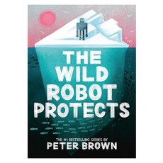 The Wild Robot Protects, Little, Brown Books for Young Readers