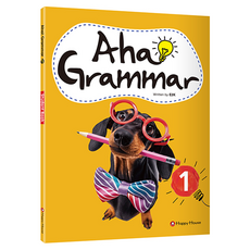 Aha! Grammar 1 2/E, Aha! Grammar 1, 2/E, E2K(저) / Insung Shin(그림), 해피하우스(Happy House)