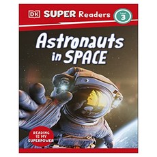 DK Super Readers 3 : Astronauts in Space, DK Children