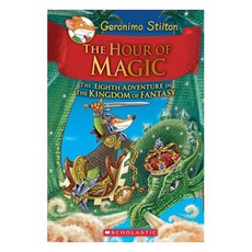 Geronimo Kingdom of Fantasy 08 : The Hour of Magic, Scholastic