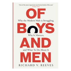 Of Boys and Men:Why the modern male is struggling why it matters and what to do about it, Swift Press