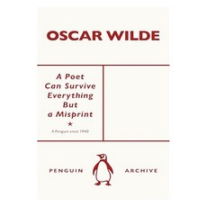 A Poet Can Survive Everything But a Misprint, 「詩人可以經得起一切考驗。」, 《王爾德，奧斯卡》, Penguin Classic