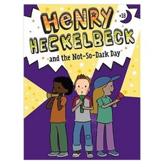Henry Heckelbeck #18 : Henry Heckelbeck Henry Heckelbeck and the Not-So-Dark Day, Little Simon