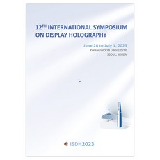 12th International Symposium on Display Holography-ISDH 2023, 진샘미디어, SeungHyun Lee