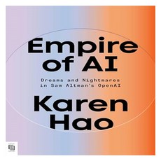 Empire of AI:Dreams and Nightmares in Sam Altman's OpenAI, Penguin Press