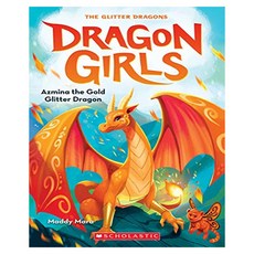 Azmina the Gold Glitter Dragon (Dragon Girls #1):, Scholastic Paperbacks