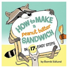 How to Make a Peanut Butter Sandwich in 17 Easy Steps, Owlkids
