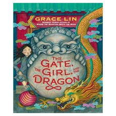 The Gate the Girl and the Dragon (International Edition), The Gate, the Girl, and the .., Lin, Grace(저), Little, Brown Books for Youn..