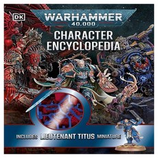 Warhammer 40 000 Character Encyclopedia:Includes Lieutenant Titus Miniature - 루테넌트 타이투스 미니피규어, DK Publishing
