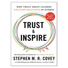 Trust and Inspire : How Truly Great Leaders Unleash Greatness in Others, Simon & Schuster