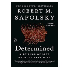 Determined : A Science of Life Without Free Will, Penguin Books
