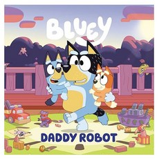 Bluey : Daddy Robot, Penguin Young Readers Licenses