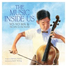 The Music Inside Us : Yo : Yo Ma and His Gifts to the World, Harry N. Abrams