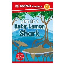 돌링킨더슬리 Super Readers Level 1 : Life of a Baby Lemon Shark, DK Children (Us Learning)