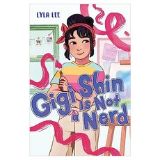 Gigi Shin 01 : Gigi Shin Is Not a Nerd, AladdinBooks