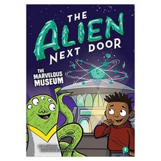 The Alien Next Door #09 : The Marvelous Museum, Little Bee Books