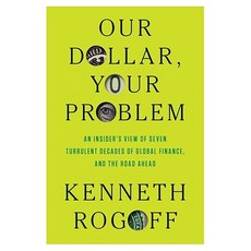 Our Dollar Your Problem, Yale University Press