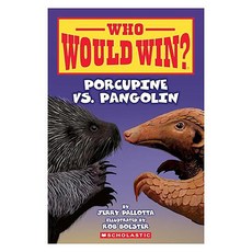 Who Would Win?:Porcupine vs. Pangolin, Scholastic Inc.