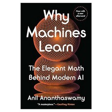 Why Machines Learn : The Elegant Math Behind Modern AI, Penguin Publishing Group