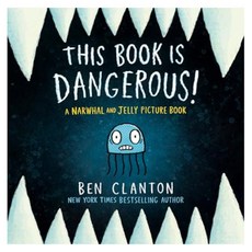 Narwhal and Jelly Picture Book 01 : This Book Is Dangerous!, Tundra Books (NY)