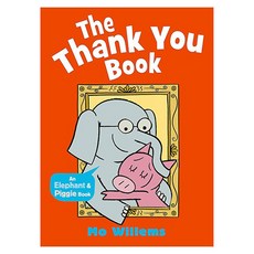 Elephant and Piggie : The Thank You Book