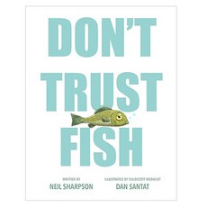 Don't Trust Fish