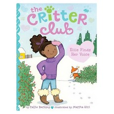 The Critter Club #30 : Ellie Finds Her Voice