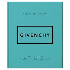 The Little Guide to Givenchy : Style to Live By, Headline