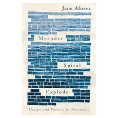 Meander Spiral Explode : Design and Pattern in Narrative, Catapult