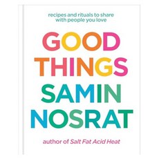 Good Things : Recipes and Rituals to Share With People You Love, Random House Publishing Group