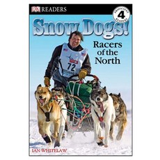 DK Readers 4 : Snow Dogs! Racers of the North