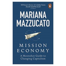 Mission Economy : A Moonshot Guide to Changing Capitalism, Penguin