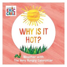 Why Is It Hot? : Weather With The Very Hungry Caterpillar, 페이퍼북