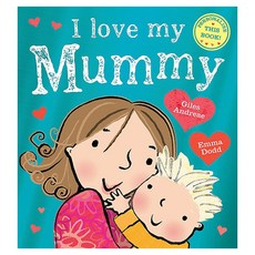 I Love My Mummy, Orchard Books