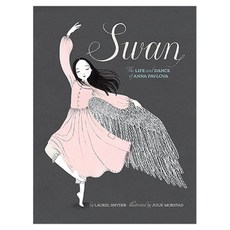 Swan : The Life and Dance of Anna Pavlova