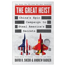 The Great Heist:China's Epic Campaign to Steal America's Secrets, The Great Heist, David R. Shedd, Andrew Badge.., Harper