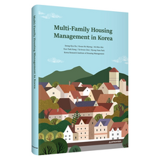 Multi-Family Housing Management in Korea, Multi-Family Housing Managemen, Eun Taek Kang, Ta kwan Choi, Byung-Nam Park, Eun Taeck Kang, Ta Kwan Choi, Byung Nam Park, 양장