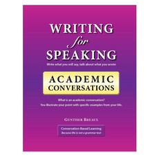 Writing for Speaking Academic Conversations, Breaux, Gunther, Conversation Based Learning