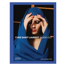 Yves Saint Laurent Inside Out: A Creative Universe Revealed, Thames and Hudson Ltd