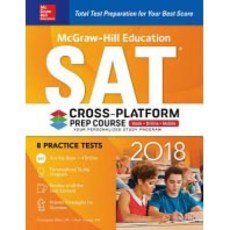 McGraw-Hill Education SAT 2018 Cross-Platform Prep Course:Cross-platform Prep Course