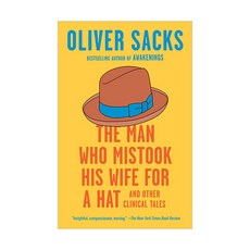 The Man Who Mistook His Wife for a Hat : And Other Clinical Tales, Random House