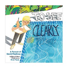 To See Clearly : A Portrait of David Hockney, Harry N. Abrams