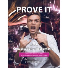 PROVE IT: From Conversation to Presentation, Conversation Based Learning, PROVE IT