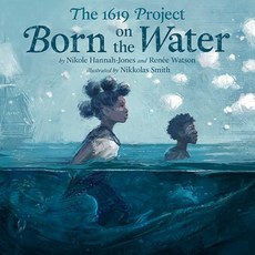 The 1619 Project : Born on the Water, Penguin USA, 영어, 9780593307359