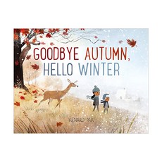 Goodbye Autumn Hello Winter, Henry Holt & Company Inc