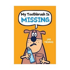 My Toothbrush Is MISSING, Houghton Mifflin Harcourt P
