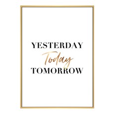 閃閃發光的今天 Yesterday Today Tomorrow 藝術字畫 海報裝飾畫框, 原木色
