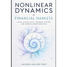 (영문도서)Nonlinear Dynamics in Financial Markets: Chaos Regime Shifts Feedback Systems ... Paperback, Independently Published, English, 9798197389961 Independently Published, English, 9798197389961